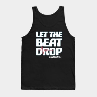 Let the beat drop adenosine |cardiologist gifts Tank Top